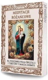 Medytacje różańcowe. Autor: Tomasz A. Kempis. Dadada.pl Okładka książki Medytacje różańcowe
