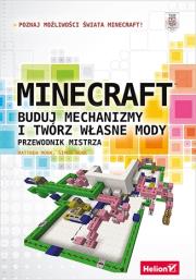 Okładka książki Minecraft Buduj mechanizmy i twórz własne mody Przewodnik mistrza
