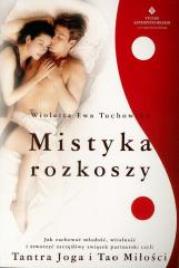 Mistyka rozkoszy. Autor: Wioletta Ewa Tuchowska. Dadada.pl Okładka książki Mistyka rozkoszy