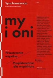 My i oni Przestrzenie wspólne Projektowanie dla wspólnoty. Autor: Breguła Karolina, Cichocki Piotr, Cichańska Izabela. Dadada.pl Okładka książki My i oni Przestrzenie wspólne Projektowanie dla wspólnoty