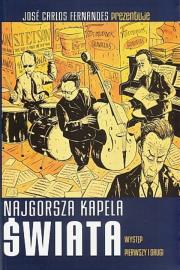 Najgorsza kapela świata T.1. Autor: José Carlos Fernandes. Dadada.pl Okładka książki Najgorsza kapela świata T.1