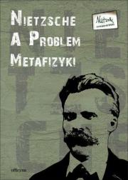 Nietzsche a problem metafizyki. Autor: red. naukowa Aleksander Gemel, Artur Lewandowski. Dadada.pl Okładka książki Nietzsche a problem metafizyki