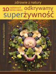 Odkrywamy superżywność. Autor: Myrna Goldstein, Mark Goldstein. Dadada.pl Okładka książki Odkrywamy superżywność