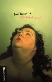 Opowieść żony. Autor: Lansens Lori. Dadada.pl Okładka książki Opowieść żony