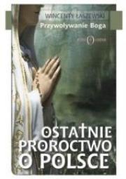 Ostatnie proroctwo o Polsce. Autor: Łaszewski Wincenty. Dadada.pl Okładka książki Ostatnie proroctwo o Polsce