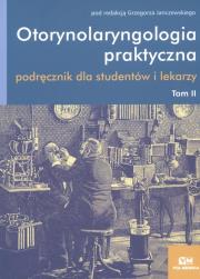 Otorynolaryngologia praktyczna. T. II. Wydawca: Via Medica. Dadada.pl Opakowanie Otorynolaryngologia praktyczna. T. II