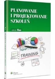 Planowanie i projektowanie szkoleń. Autor: Rae Leslie. Dadada.pl Okładka książki Planowanie i projektowanie szkoleń