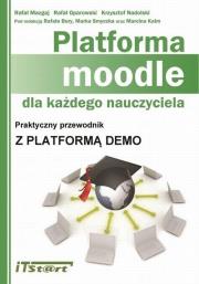 Platforma Moodle dla każdego nauczyciela. Autor: Mazgaj Rafał, Oparowki Rafał, Nadolski Krzysztof. Dadada.pl Okładka książki Platforma Moodle dla każdego nauczyciela