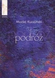 Podróż. Autor: Kuczyński Maciej. Dadada.pl Okładka książki Podróż