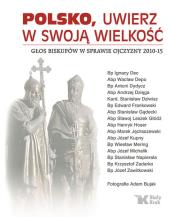 Polsko, uwierz w swoją wielkość. Autor: Zawitkowski Józef, Ignacy Dec, Depo Wacław, Antoni Dydycz, Kard. Stanisław Dziwisz. Dadada.pl Okładka książki Polsko, uwierz w swoją wielkość