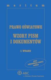 Prawo oświatowe Wzory pism i dokumentów. Autor: Krzysztof Gawroński (red. nauk.), Marciniak Lidia. Dadada.pl Okładka książki Prawo oświatowe Wzory pism i dokumentów
