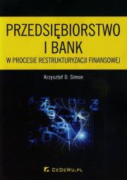 Okładka książki Przedsiębiorstwo i bank w procesie restrukturyzacj