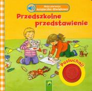 Przedszkolne przedstawienie. Moja pierwsza.... Autor: Ulf Annel. Dadada.pl Okładka książki Przedszkolne przedstawienie. Moja pierwsza...
