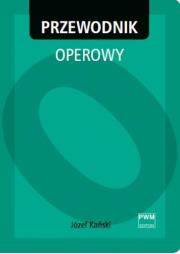 Okładka książki Przewodnik operowy PWM