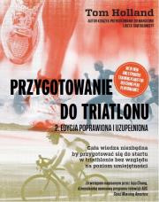 Przygotowanie do triatlonu. Autor: Tom Mulholland. Dadada.pl Okładka książki Przygotowanie do triatlonu