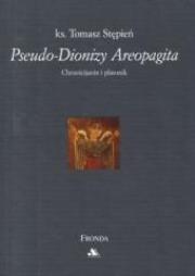 Okładka książki Pseudo-Dionizy Areopagita. Chrześcijanin i platoni