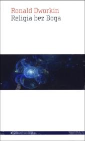 Religia bez Boga. Autor: Ronald Dworkin. Dadada.pl Okładka książki Religia bez Boga