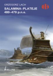 Salamina - Plateje 480-479 p.n.e.. Autor: Lach Grzegorz. Dadada.pl Okładka książki Salamina - Plateje 480-479 p.n.e.
