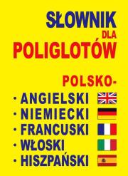 Słownik dla poliglotów pol-ang-niem-fra-wł-hiszp.. Autor:   Praca zbiorowa. Dadada.pl Okładka książki Słownik dla poliglotów pol-ang-niem-fra-wł-hiszp.