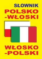 Słownik polsko-włoski, włosko-polski w.2015. Autor:   Praca zbiorowa. Dadada.pl Okładka książki Słownik polsko-włoski, włosko-polski w.2015