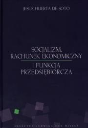 Okładka książki Socjalizm, rachunek ekonomiczny i funkcja przeds.