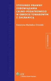 Okładka książki Stosunek prawny zobowiązania celno-podatkowego w obrocie towarowym z zagranicą