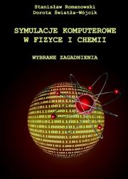 Symulacje komputerowe w fizyce i chemii. Autor: Romanowski Stanisław, Świtała-Wójcik Dorota. Dadada.pl Okładka książki Symulacje komputerowe w fizyce i chemii