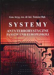 Systemy antyterrorystyczne państw Unii Europejskiej. Autor: Bąk Tomasz. Dadada.pl Okładka książki Systemy antyterrorystyczne państw Unii Europejskiej