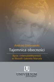 Tajemnica obecności. Bycie i intersubiektywność.... Autor: red. Andrzej Gielarowski. Dadada.pl Okładka książki Tajemnica obecności. Bycie i intersubiektywność...