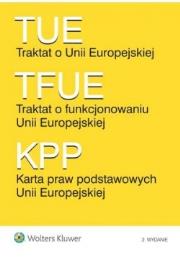 Okładka książki Traktat o Unii Europejskiej Traktat o funkcjonowaniu Unii Europejskiej Karta praw podstawowych Unii Europejskiej