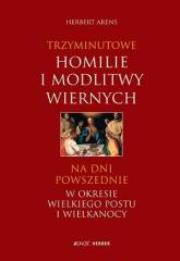 Trzyminutowe homilie i modlitwy. Wielki Post. Autor: Arens Herbert. Dadada.pl Okładka książki Trzyminutowe homilie i modlitwy. Wielki Post