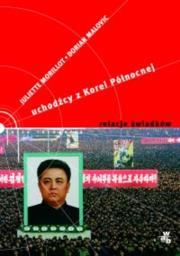 Uchodźcy z Korei Północnej. Autor: Morillot Juliette, Malovic Dorian. Dadada.pl Okładka książki Uchodźcy z Korei Północnej