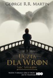 Uczta dla wron - Sieć spisków BR wyd. filmowe. Autor: George R.R. Martin. Dadada.pl Okładka książki Uczta dla wron - Sieć spisków BR wyd. filmowe