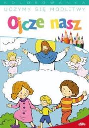 Uczymy się modlitwy. Ojcze nasz. Autor: oprac. Jacek Socha. Dadada.pl Okładka książki Uczymy się modlitwy. Ojcze nasz