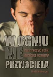 W ogniu nieprzyjaciela. Autor: Hohnberger Jim. Dadada.pl Okładka książki W ogniu nieprzyjaciela