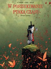 W poszukiwania ptaka czasu. Droga Łowcy. Autor: Le Tendre Serge, Loisel Regis. Dadada.pl Okładka książki W poszukiwania ptaka czasu. Droga Łowcy