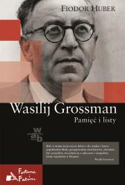 Wasilij Grossman. Pamięć i listy. Autor: Huber Fiodor. Dadada.pl Okładka książki Wasilij Grossman. Pamięć i listy