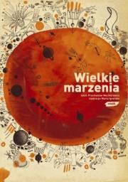 Wielkie marzenia. Autor: Wechterowicz Przemysław. Dadada.pl Okładka książki Wielkie marzenia