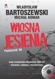 Wiosna jesienią Październik' 56 z płytą CD. Autor: Władysław Bartoszewski, Komar Michał. Dadada.pl Okładka książki Wiosna jesienią Październik' 56 z płytą CD