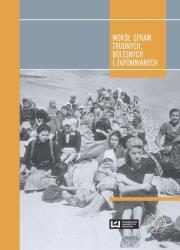Wokół spraw trudnych, bolesnych i zapomnianych. Autor: Lilianna Ladorucka. Dadada.pl Okładka książki Wokół spraw trudnych, bolesnych i zapomnianych