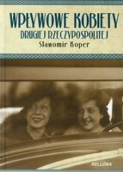 Okładka książki Wpływowe kobiety Drugiej Rzeczypospolitej