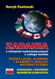 Zadania z olimpiad matematycznych z całego świata. Autor: Pawłowski Henryk. Dadada.pl Okładka książki Zadania z olimpiad matematycznych z całego świata