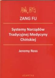 Okładka książki ZANG FU. Systemy Narządów Tradycyjnej Medycyny Ch.