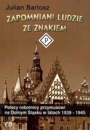 Zapomniani ludzie ze znakiem P. Autor: Bartosz Julian. Dadada.pl Okładka książki Zapomniani ludzie ze znakiem P