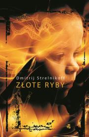 Złote ryby. Autor: Strelnikoff Dmitrij. Dadada.pl Okładka książki Złote ryby