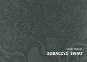 Zobaczyć świat. Autor: Hansen Oskar. Dadada.pl Okładka książki Zobaczyć świat