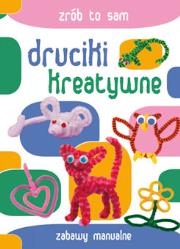 Zrób to sam. Druciki kreatywne. Zabawy manualne.. Autor: Guzowska Beata. Dadada.pl Okładka książki Zrób to sam. Druciki kreatywne. Zabawy manualne.