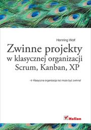 Okładka książki Zwinne projekty w klasycznej organizacji Scrum ..