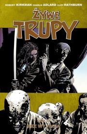 Żywe trupy tom 14. Autor: Kirkman Robert, Adlard Charlie, Rathburn Cliff. Dadada.pl Okładka książki Żywe trupy tom 14
