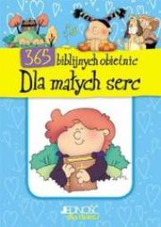 365 biblijnych obietnic dla małych serc. Autor: praca zbiorowa. Dadada.pl Okładka książki 365 biblijnych obietnic dla małych serc